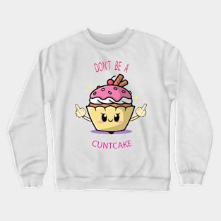 Don't Be Crewneck Sweatshirt